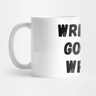 Writers Gonna Write Funny Writer Gift Writing Motivation Mug